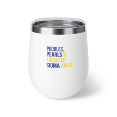 Poodles Pearls & Educated Sigma Girls Insulated Cup