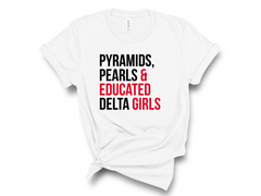 Pyramids Pearls & Educated Delta Girls T-Shirt