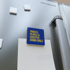 Poodles, Pearls & Educated Sigma Girls Square Porcelain Magnet - Blue