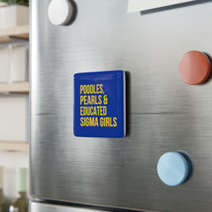 Poodles, Pearls & Educated Sigma Girls Square Porcelain Magnet - Blue