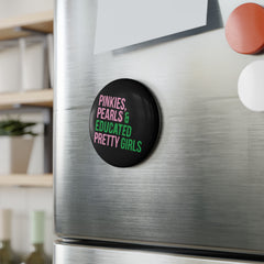 Pinkies Pearls & Educated Pretty Girls Round Porcelain Magnet - Black