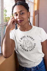 I Miss Funky Buddha Lounge T-Shirt