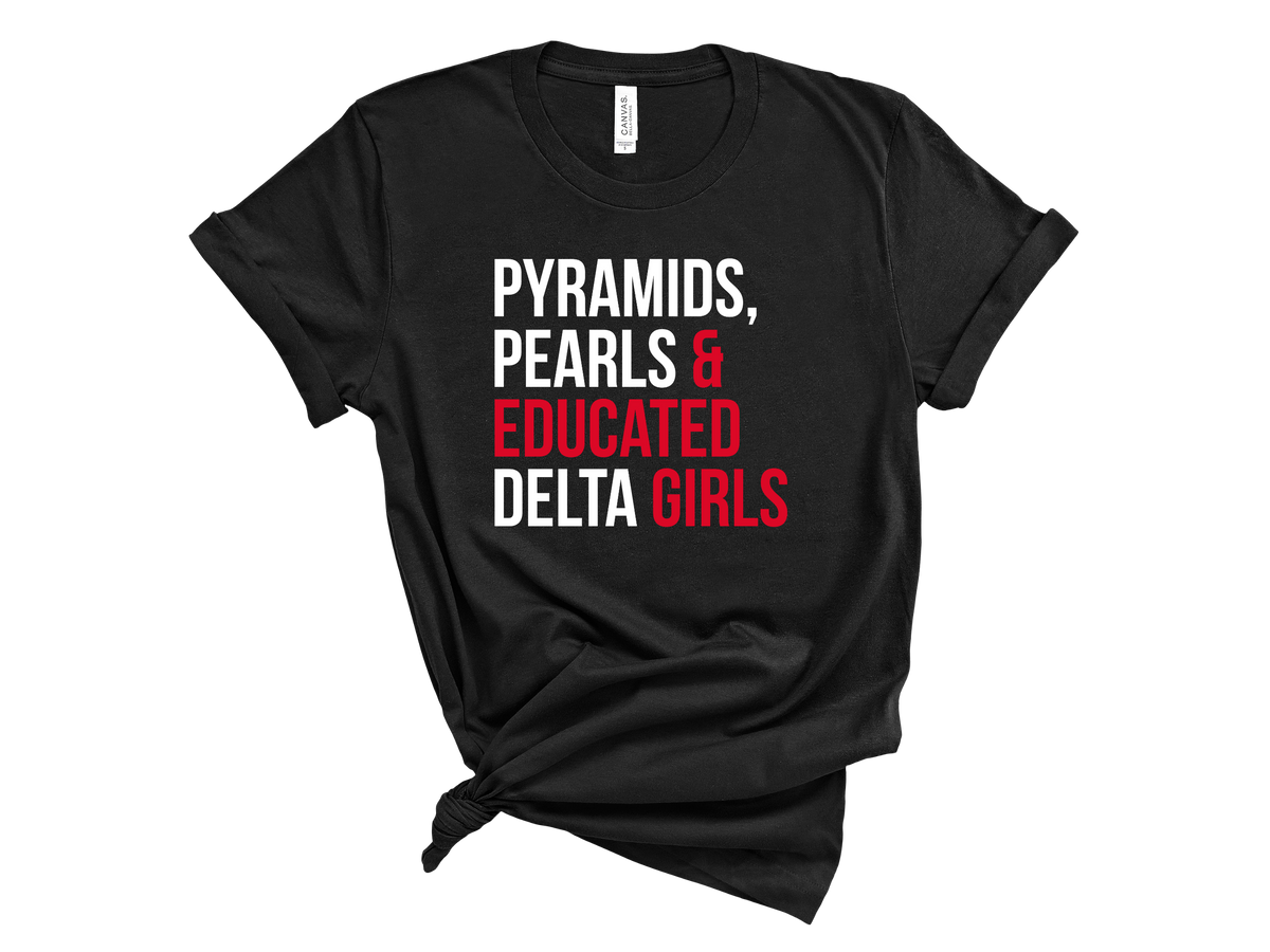 Pyramids Pearls & Educated Delta Girls T-Shirt