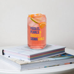 Poodles Pearls & Educated Sigma Girls 16 oz Can-Shaped Glass