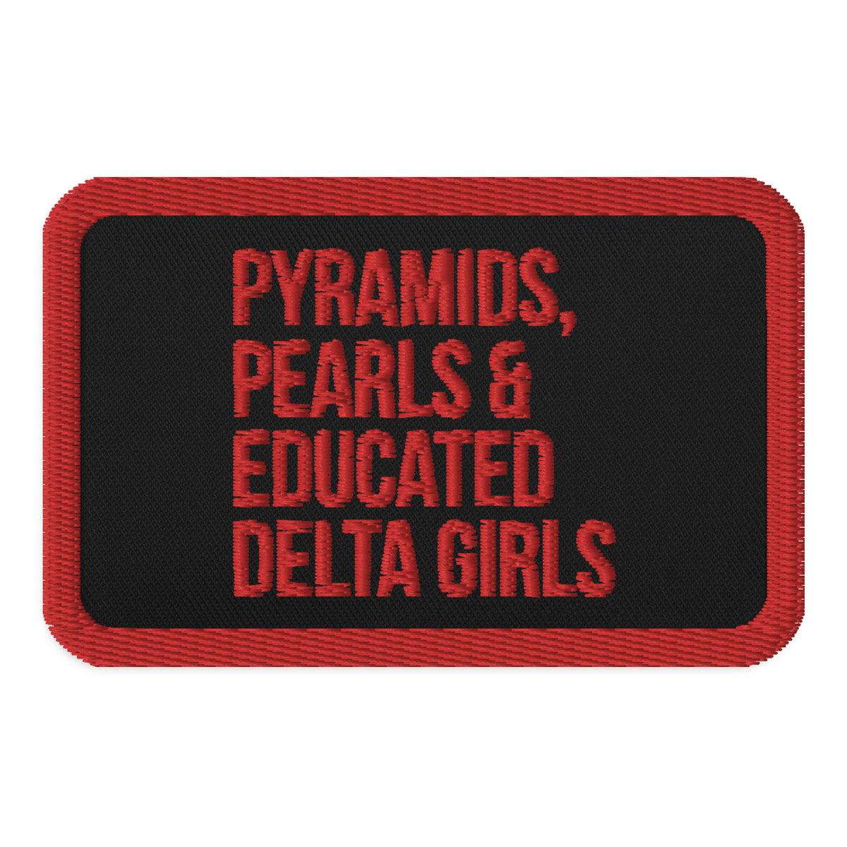 Pyramids Pearls & Educated Delta Girls Embroidered Patch - Crimson & Black