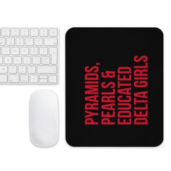 Pyramids, Pearls & Educated Delta Girls Mouse Pad - Black