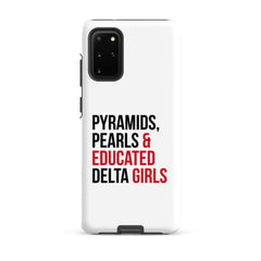 Pyramids Pearls & Educated Delta Girls Tough Case for Samsung®