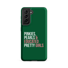 Pinkies Pearls & Educated Pretty Girls Tough Case for Samsung® - Green