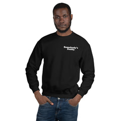 Somebody's Daddy Sweatshirt
