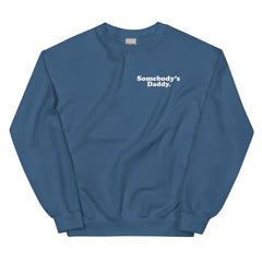 Somebody's Daddy Sweatshirt