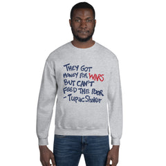 They Got Money For Wars But Can't Feed The Poor Sweatshirt