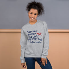 They Got Money For Wars But Can't Feed The Poor Sweatshirt