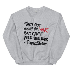 They Got Money For Wars But Can't Feed The Poor Sweatshirt - Black