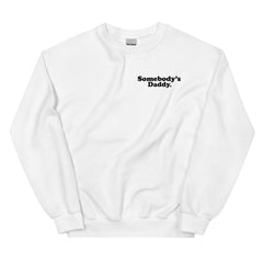 Somebody's Daddy Sweatshirt