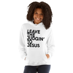 Leave The Judgin' To Jesus Hoodie