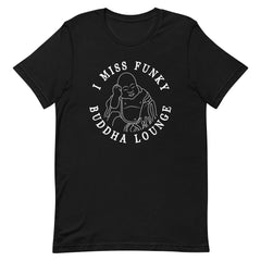 I Miss Funky Buddha Lounge T-Shirt