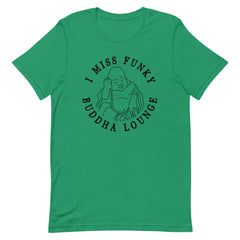 I Miss Funky Buddha Lounge T-Shirt