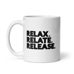 Relax. Relate. Release. White Glossy Mug